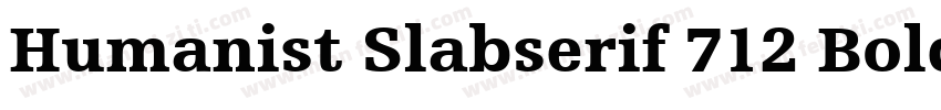 Humanist Slabserif 712 Bold BT字体转换